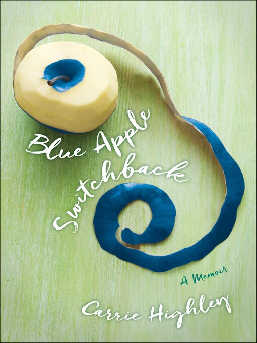 Title details for Blue Apple Switchback by Carrie Highley - Available
